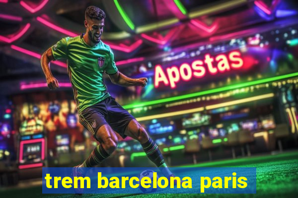 trem barcelona paris