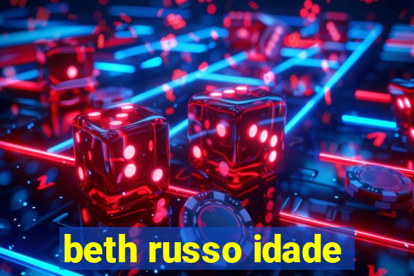 beth russo idade