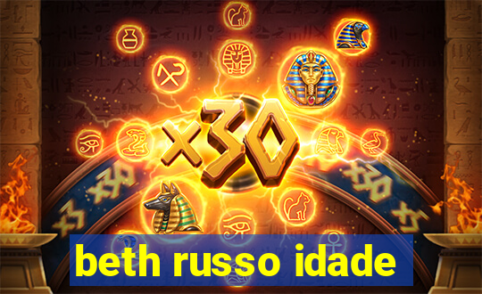 beth russo idade