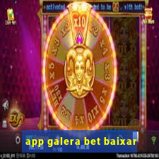 app galera bet baixar