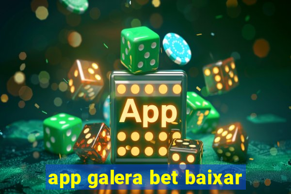 app galera bet baixar