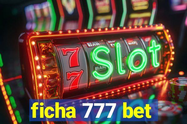 ficha 777 bet