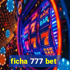 ficha 777 bet