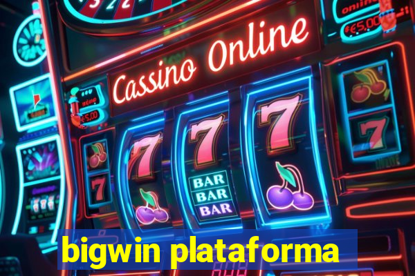 bigwin plataforma