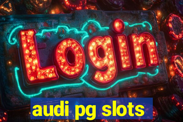 audi pg slots