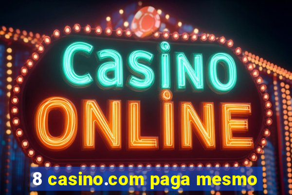 8 casino.com paga mesmo