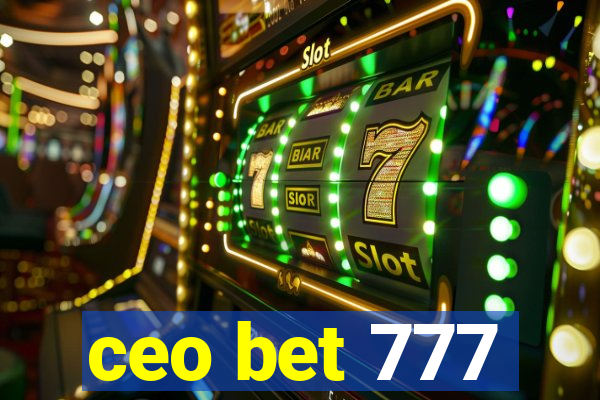 ceo bet 777