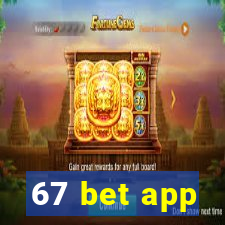 67 bet app