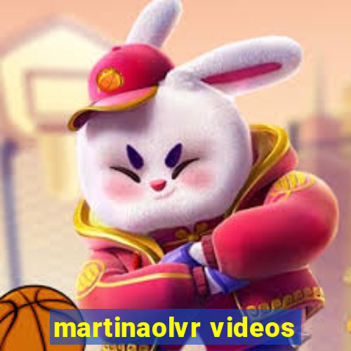 martinaolvr videos