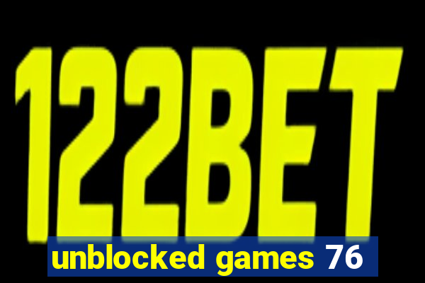 unblocked games 76