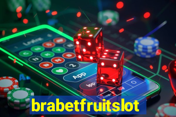 brabetfruitslot