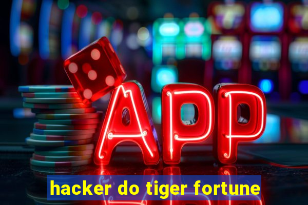 hacker do tiger fortune