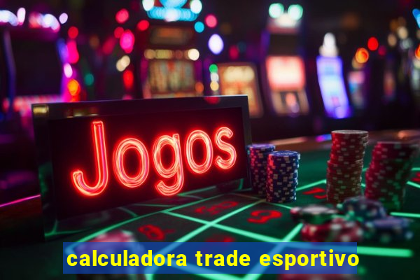 calculadora trade esportivo