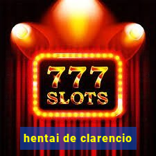 hentai de clarencio