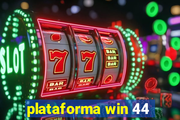 plataforma win 44