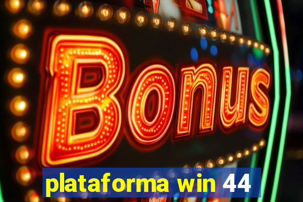 plataforma win 44