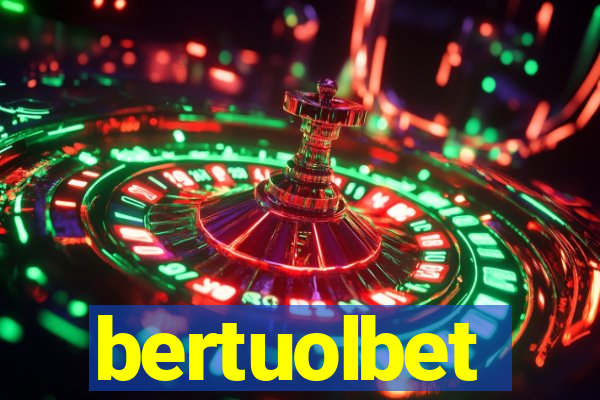 bertuolbet