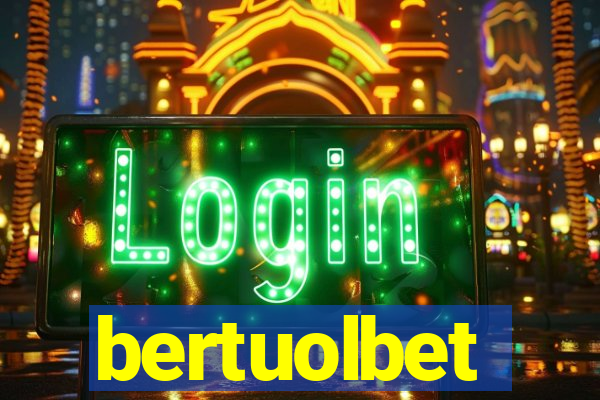 bertuolbet