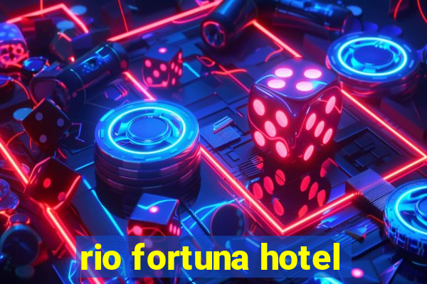 rio fortuna hotel