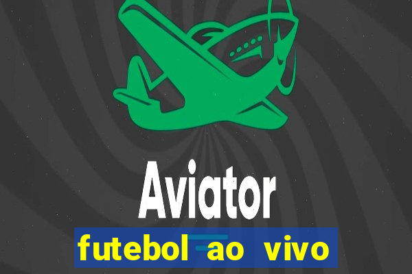 futebol ao vivo futebol muleke