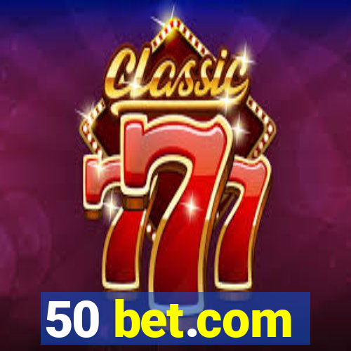 50 bet.com