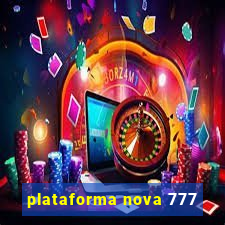 plataforma nova 777