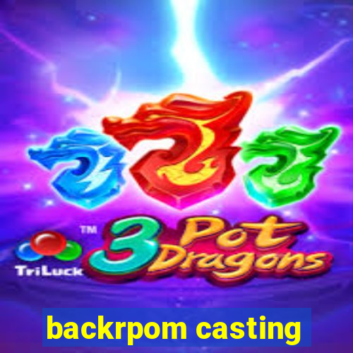 backrpom casting