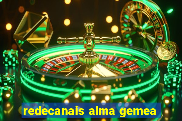 redecanais alma gemea