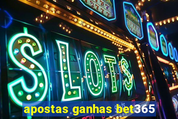 apostas ganhas bet365