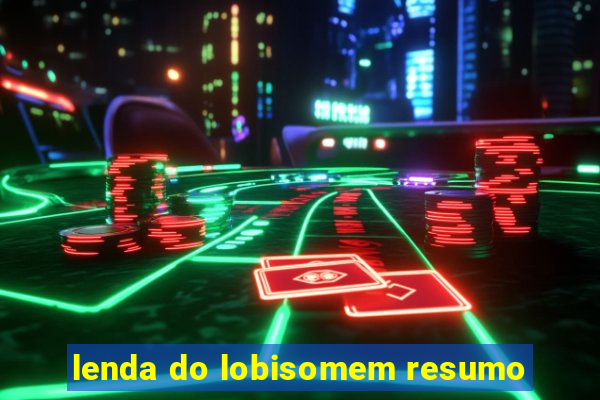 lenda do lobisomem resumo