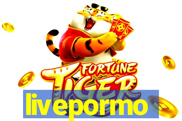 livepormo