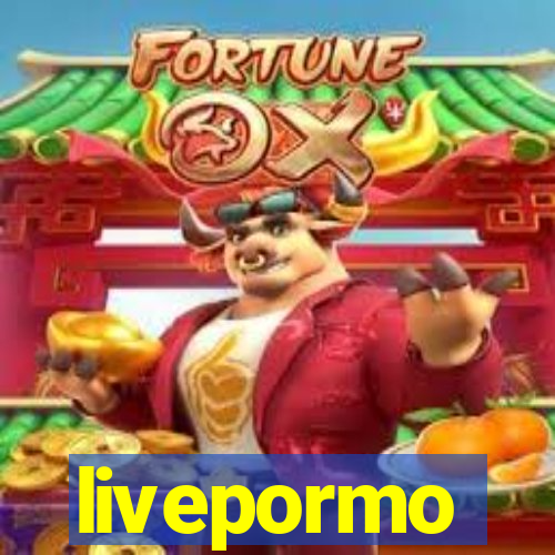 livepormo