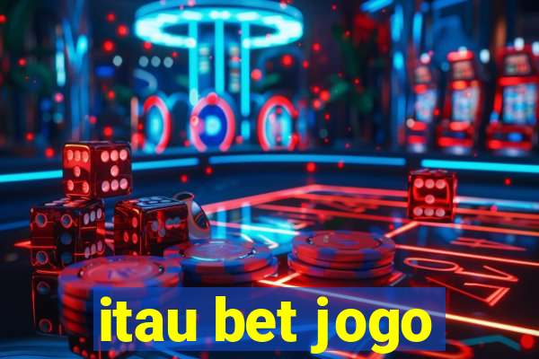 itau bet jogo