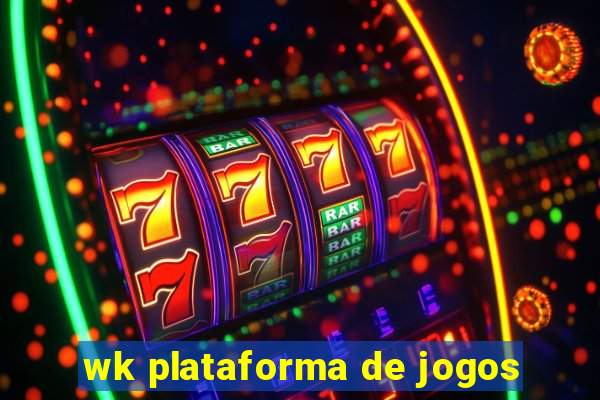 wk plataforma de jogos