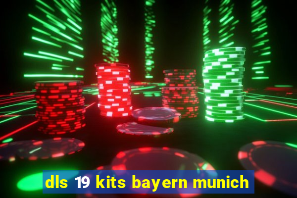 dls 19 kits bayern munich