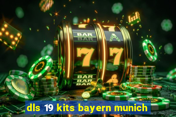 dls 19 kits bayern munich