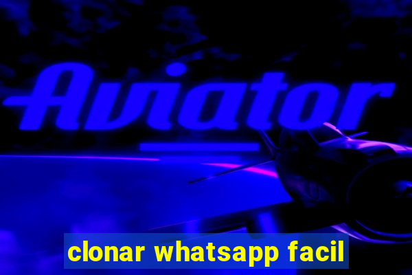 clonar whatsapp facil