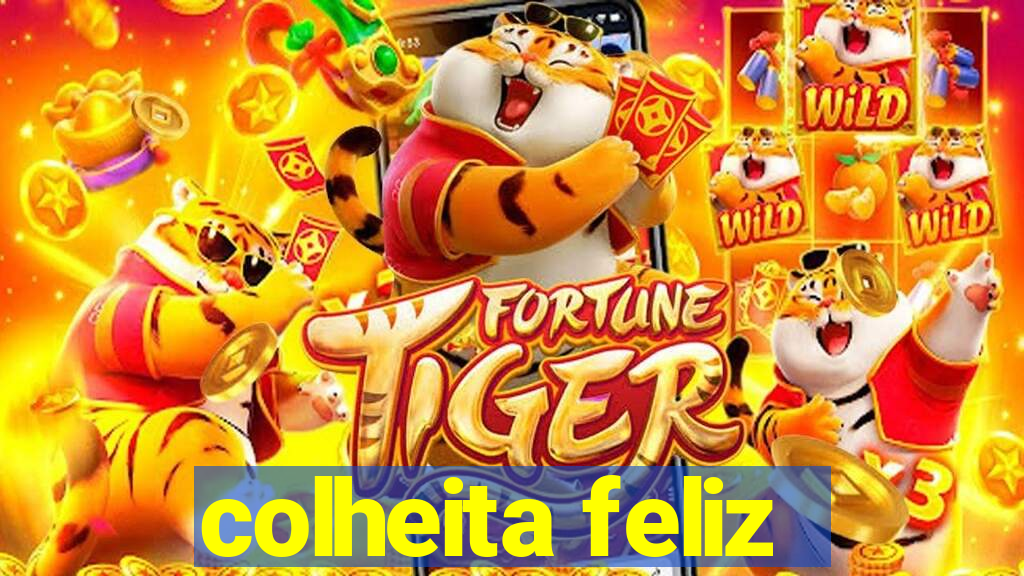 colheita feliz