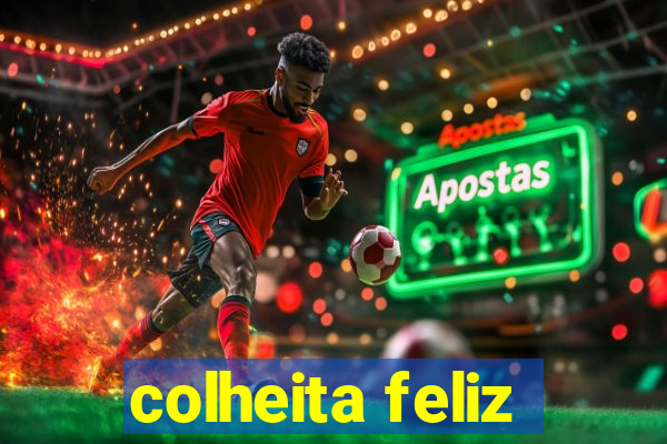 colheita feliz