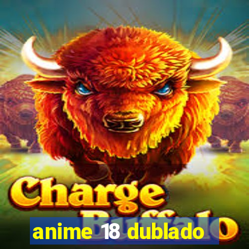 anime 18 dublado