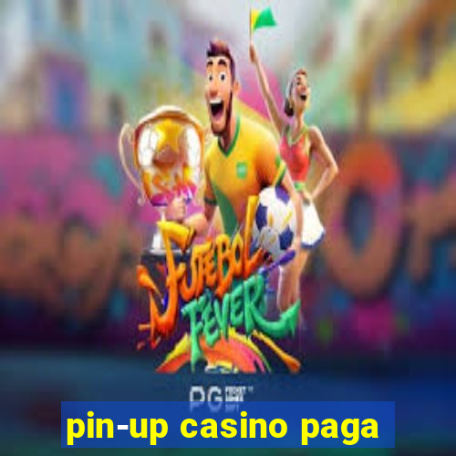 pin-up casino paga