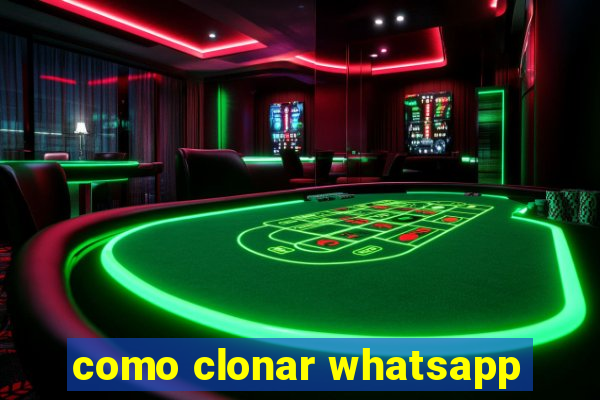 como clonar whatsapp