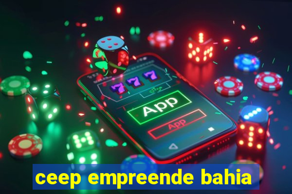 ceep empreende bahia