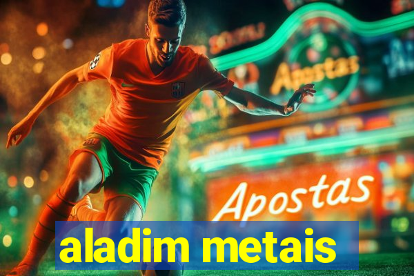 aladim metais