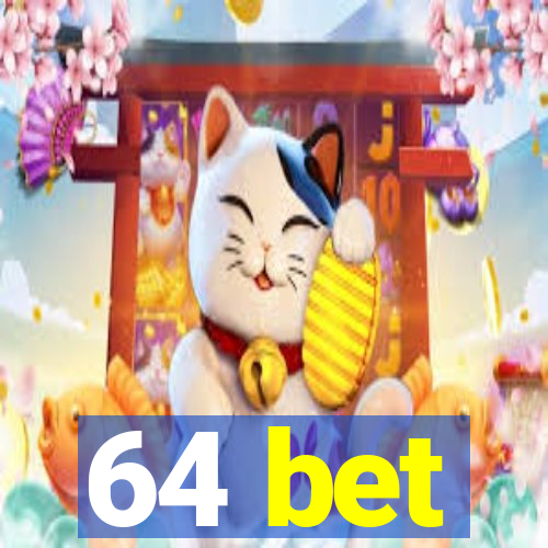 64 bet