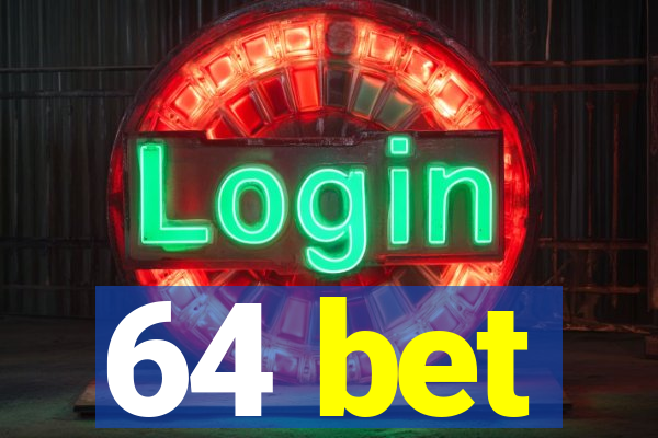 64 bet