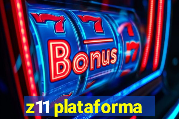 z11 plataforma