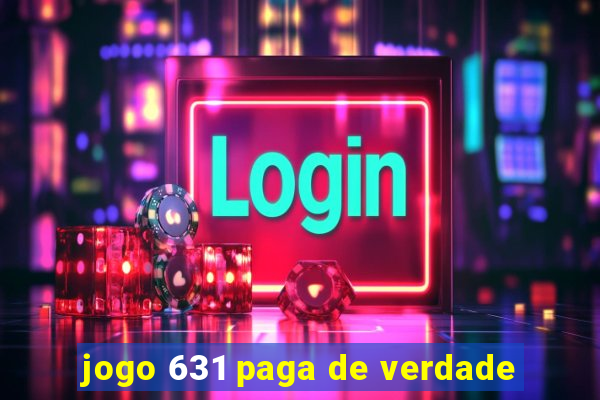 jogo 631 paga de verdade