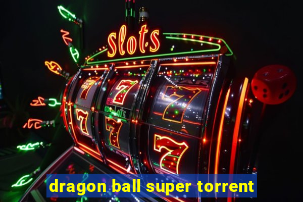 dragon ball super torrent