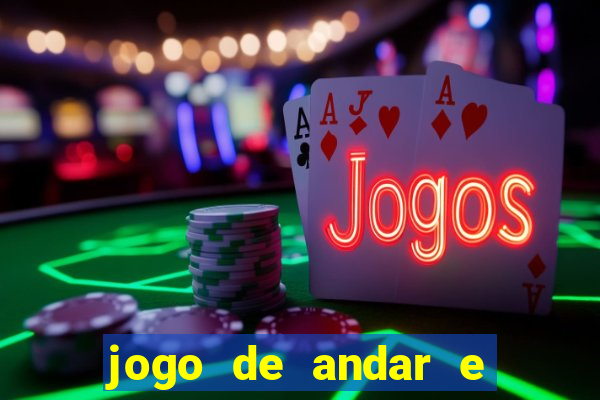 jogo de andar e ganhar dinheiro